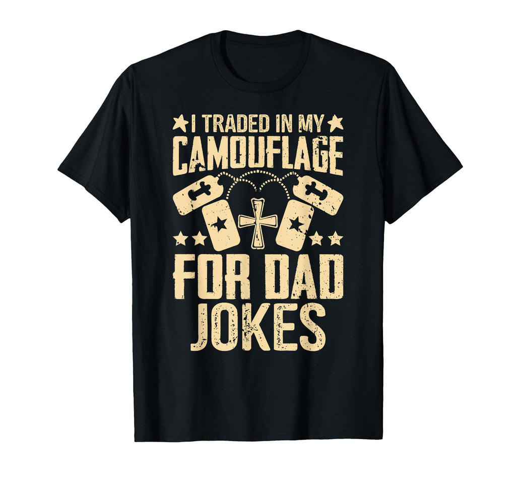I Traded My Camouflage Dad Jokes T-Shirt - Fun Novelty Design Men Women - T-Shirt, Sweatshirt, Hoodie
