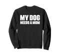 Single Father Dog Dad Funny My Dog Sweatshirt - Custom Art Print Men Women - T-Shirt, Sweatshirt, Hoodie
