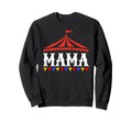 Circus Mama Birthday Carnival Sweatshirt - Casual Everyday Wear Unisex - T-Shirt, Sweatshirt, Hoodie