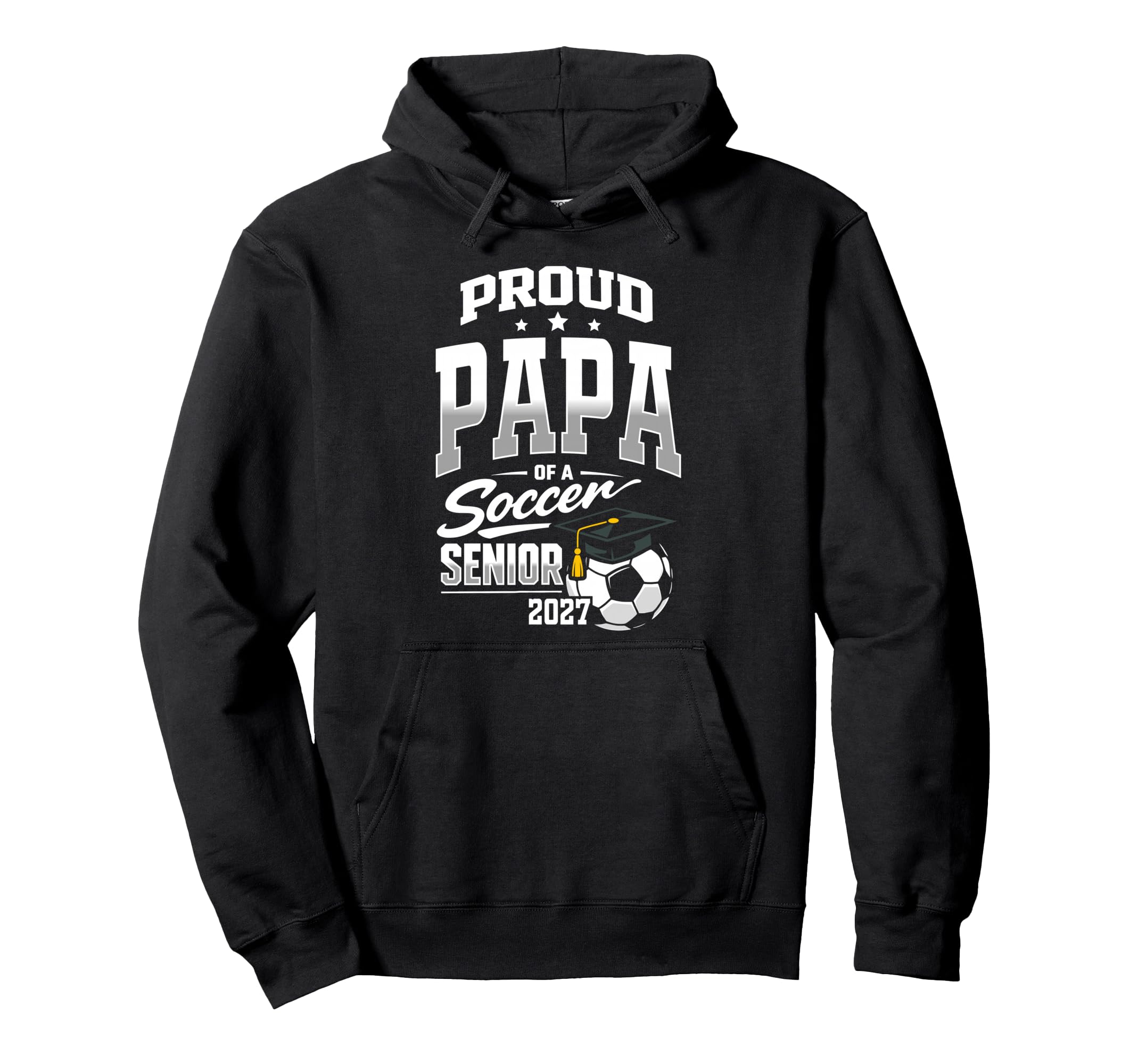 Proud Papa Soccer Senior Class 2027 Graduate Hoodie - Graphic Print Unisex - T-Shirt, Sweatshirt, Hoodie