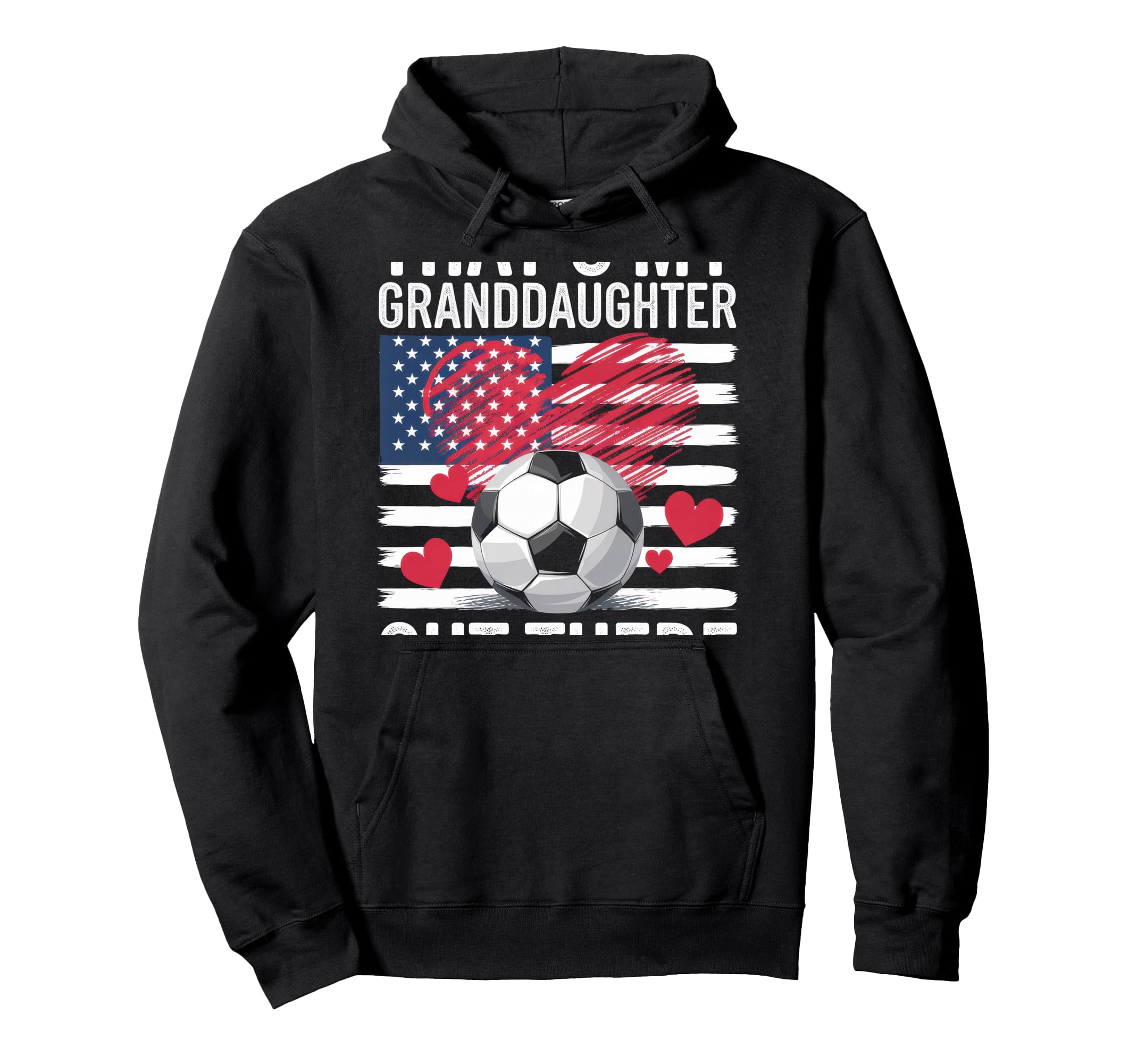 Thats My Granddaughter Out There Grandma Hoodie - Custom Art Print Unisex - T-Shirt, Sweatshirt, Hoodie
