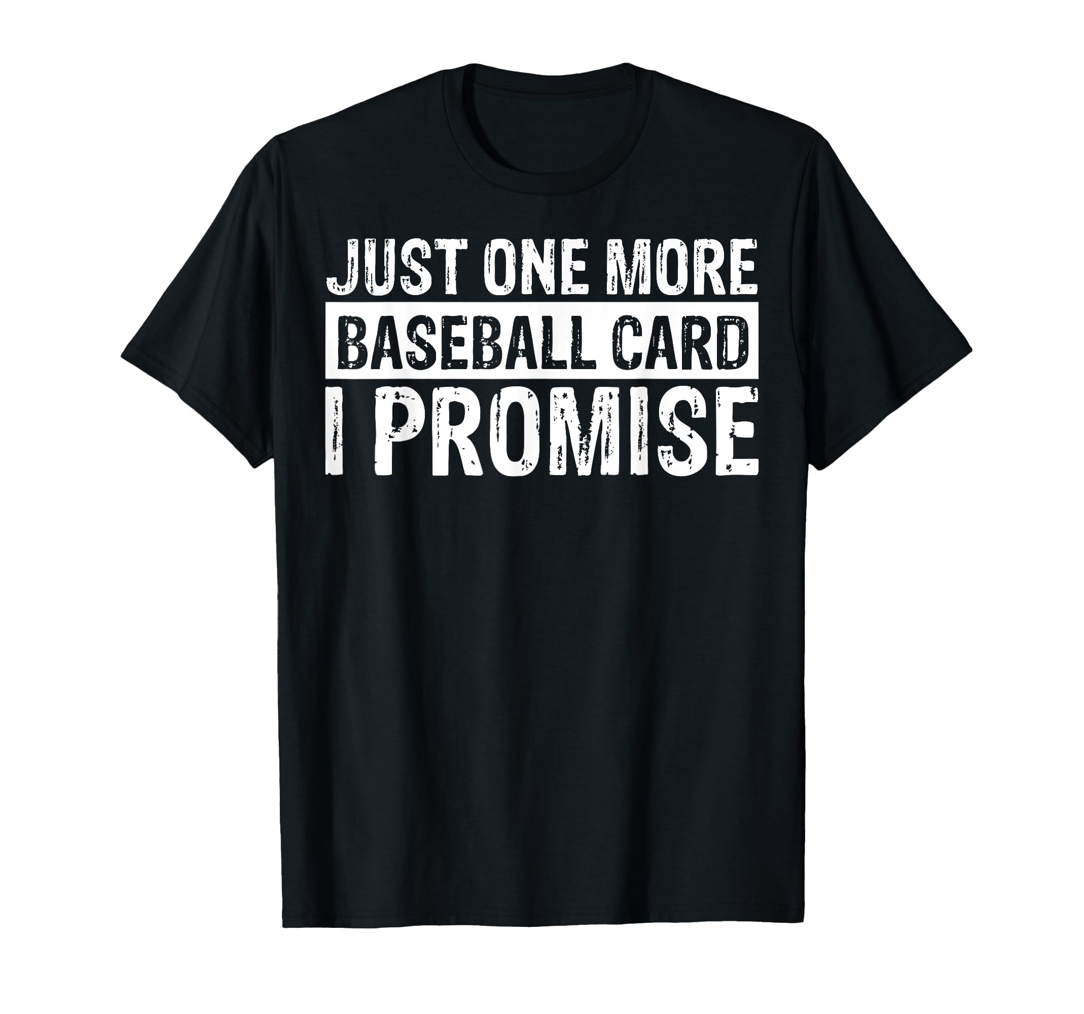 Funny Just One More Baseball Card I T-Shirt - Aesthetic Graphic Unisex - T-Shirt, Sweatshirt, Hoodie