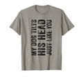 Funny My Dog Tilts His Head Just Like T-Shirt - Custom Art Print Men Women - T-Shirt, Sweatshirt, Hoodie