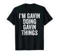 Mens Im Gavin Doing Gavin Things T-Shirt - Casual Everyday Wear for Adults - T-Shirt, Sweatshirt, Hoodie