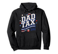 Dad Tax Definition Funny Fathers Day Hoodie - Unique Graphic for Adults - T-Shirt, Sweatshirt, Hoodie