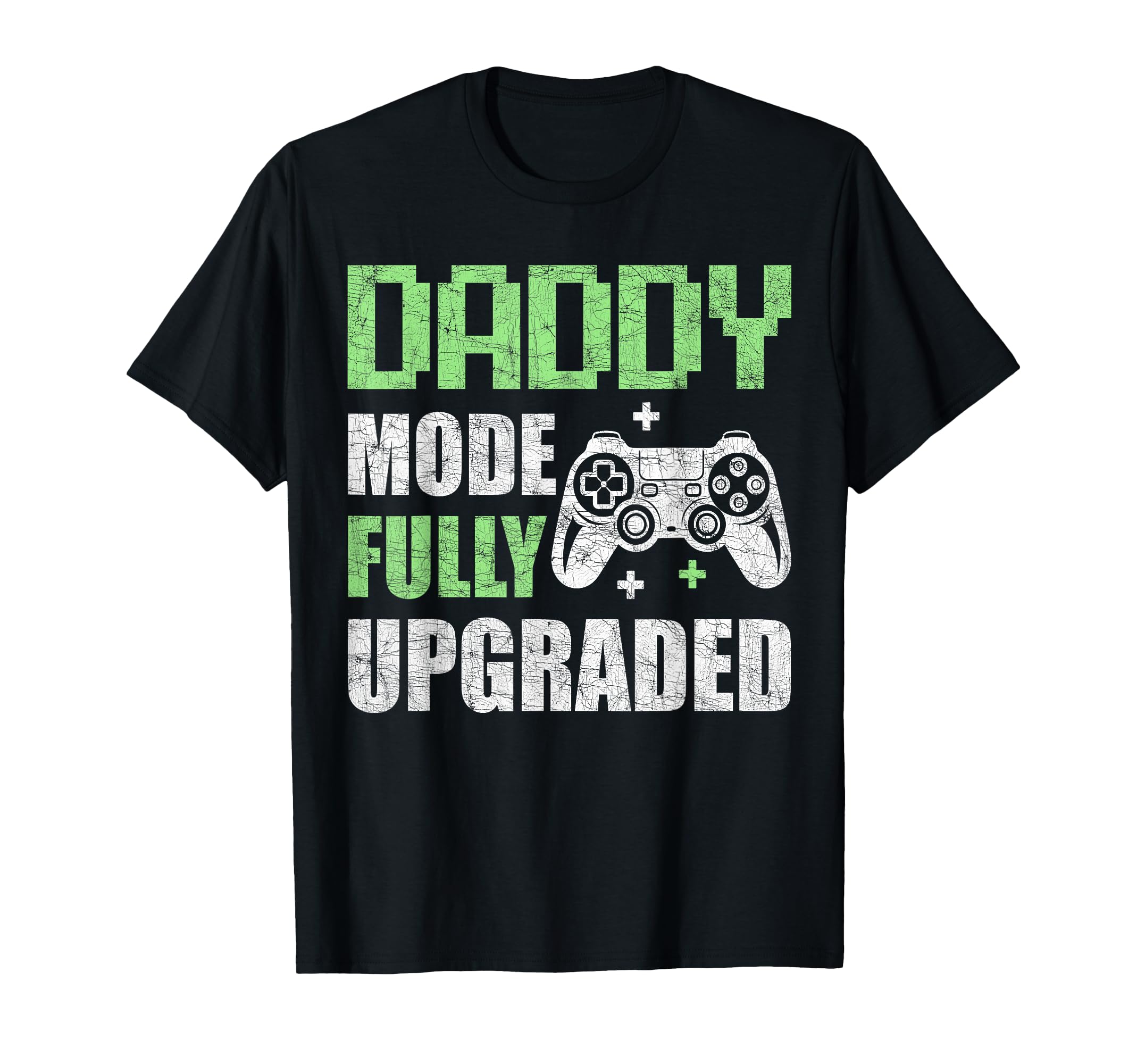 Daddy Mode Fully Upgraded Gamer Dad T-Shirt - Streetwear Style Men Women - T-Shirt, Sweatshirt, Hoodie