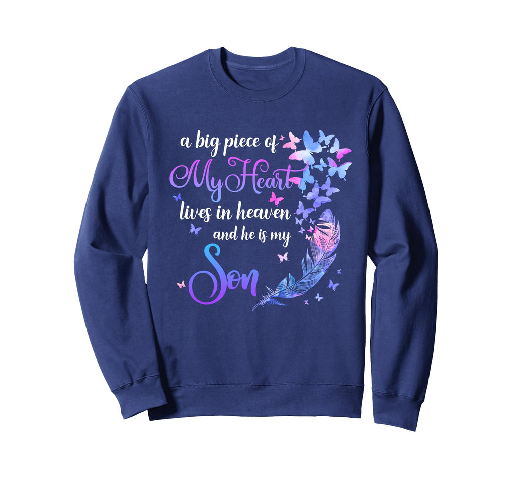 My Son Lives Heaven Memorial Quotes Sweatshirt - Fun Novelty Design Unisex - T-Shirt, Sweatshirt, Hoodie