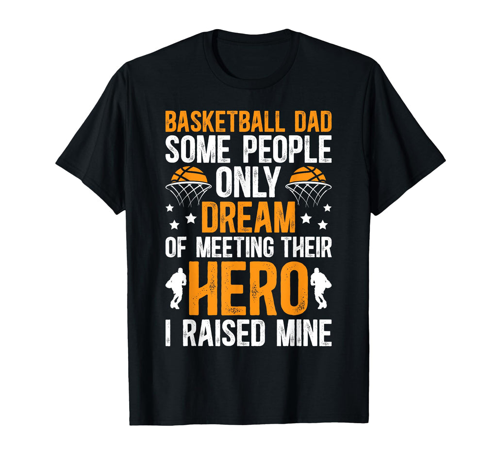 Basketball Dad Proud Dad Basketball T-Shirt - Unique Graphic Men Women - T-Shirt, Sweatshirt, Hoodie
