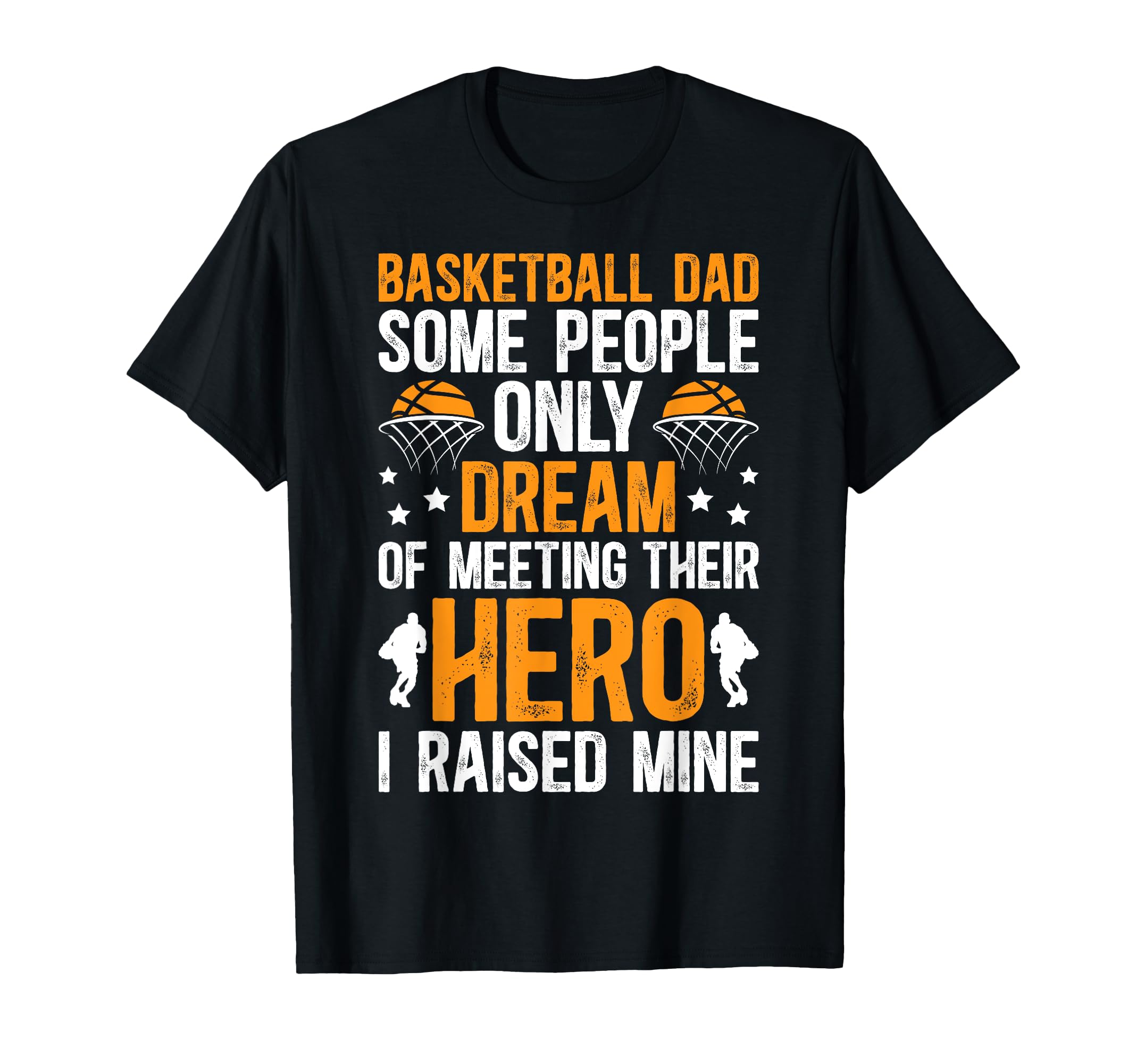 Basketball Dad Proud Dad Basketball T-Shirt - Unique Graphic Men Women - T-Shirt, Sweatshirt, Hoodie
