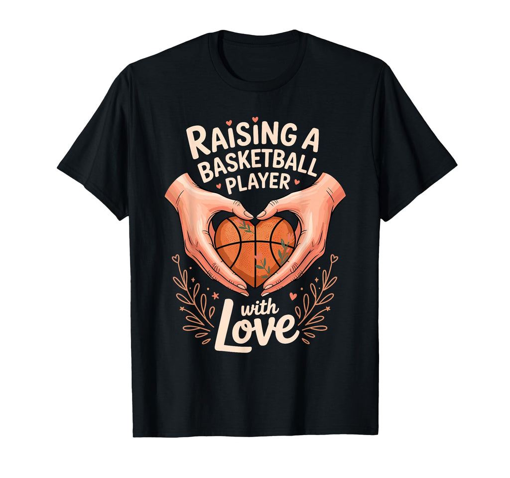 Raising Basketball Player Love Mom Dad T-Shirt - Unique Graphic for Adults - T-Shirt, Sweatshirt, Hoodie