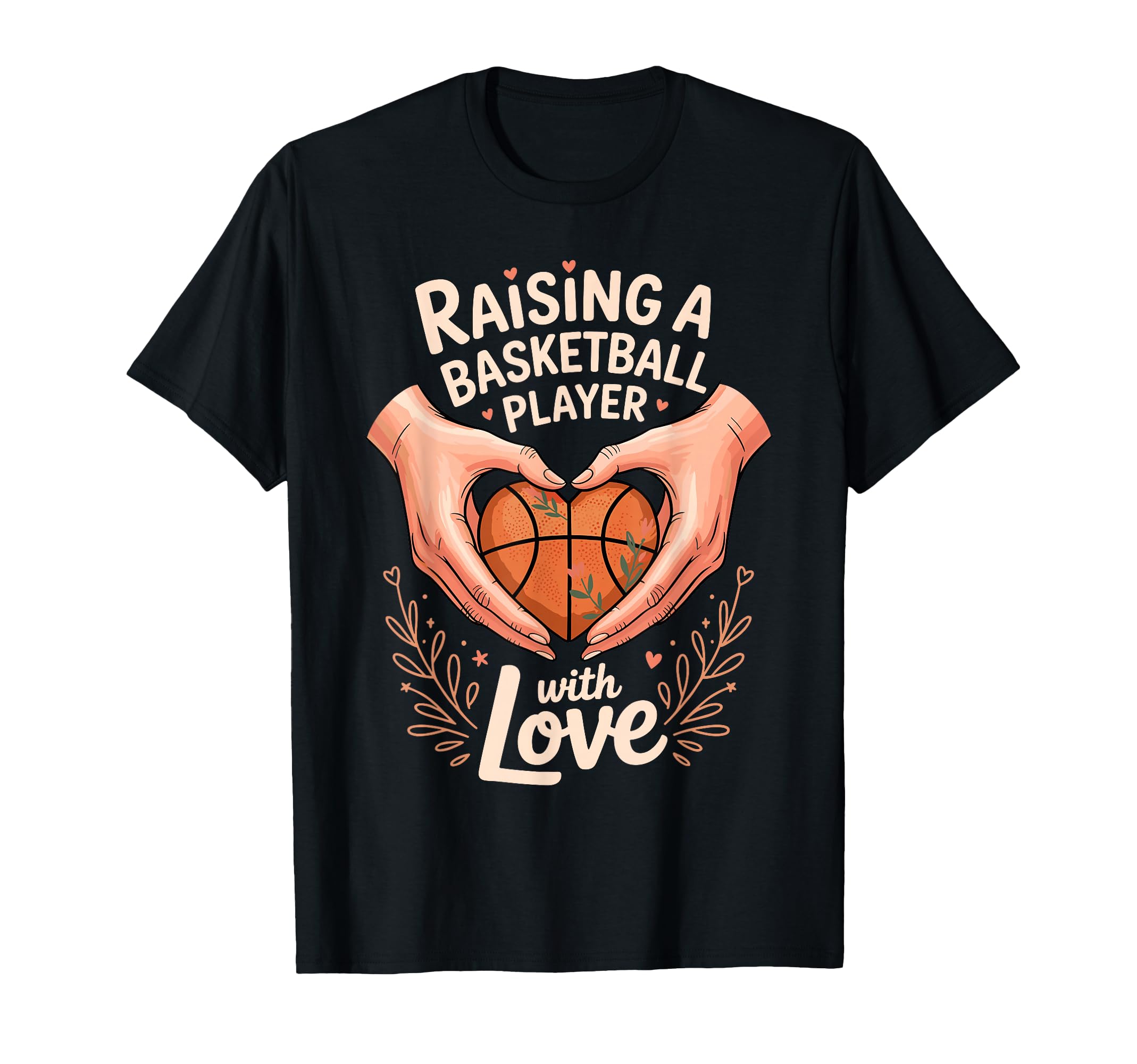 Raising Basketball Player Love Mom Dad T-Shirt - Unique Graphic for Adults - T-Shirt, Sweatshirt, Hoodie