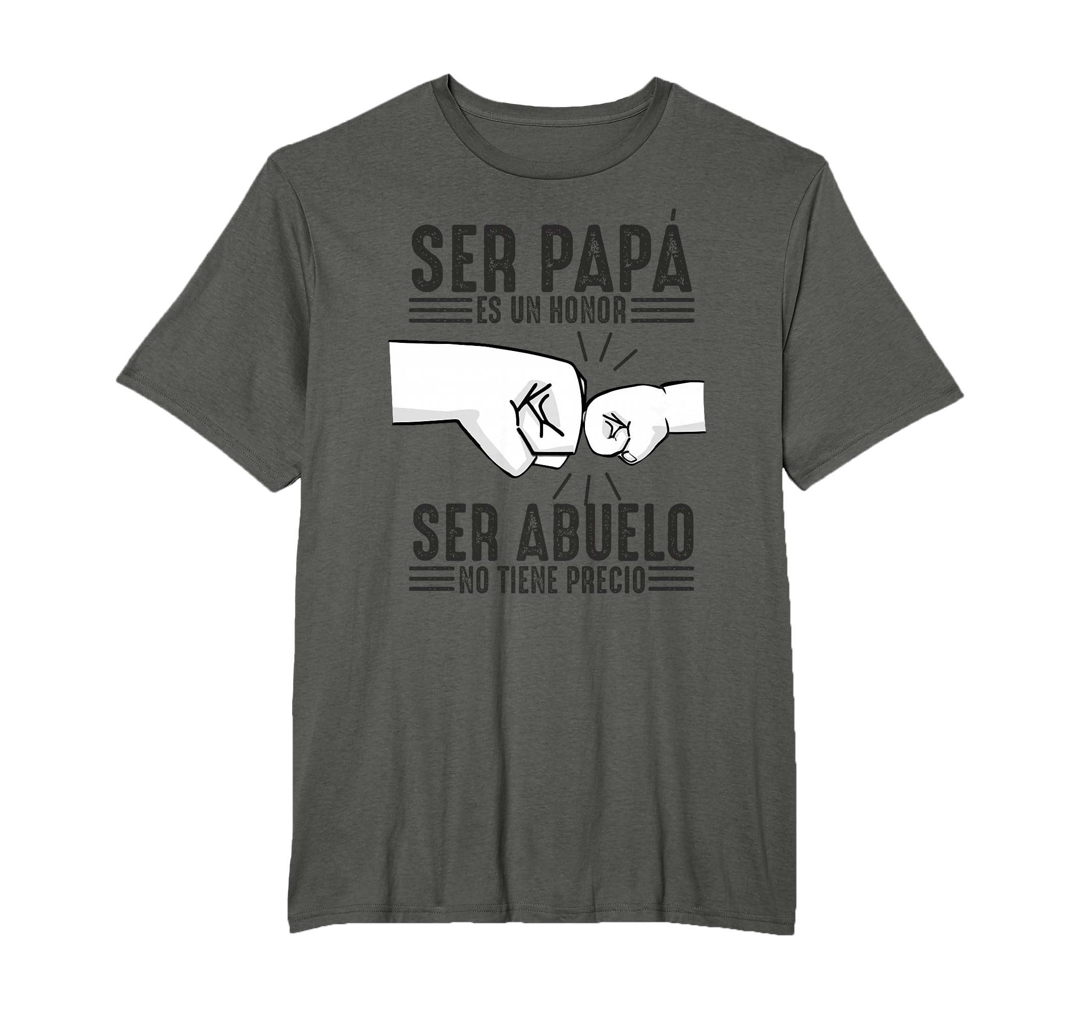 Ser Papa Es Un Honor Ser Abuelo No Tiene T-Shirt - Streetwear Style Unisex - T-Shirt, Sweatshirt, Hoodie