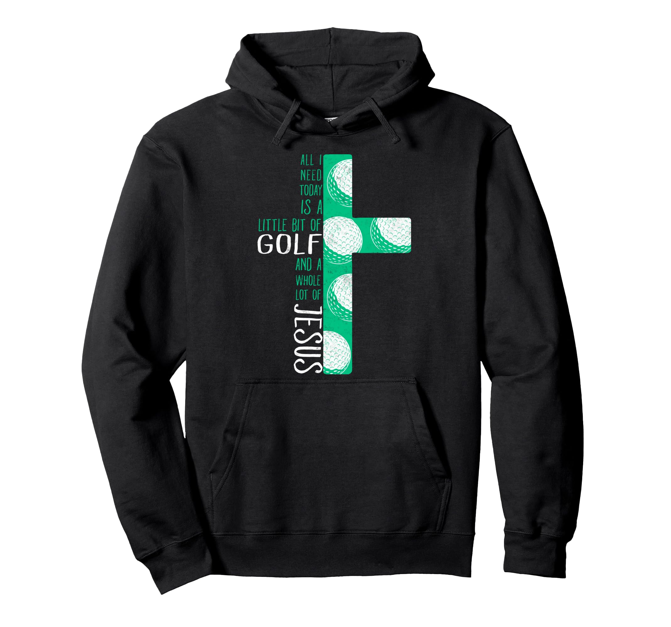 All I Need Today Little Bit Golf And Hoodie - Casual Everyday Wear Unisex - T-Shirt, Sweatshirt, Hoodie