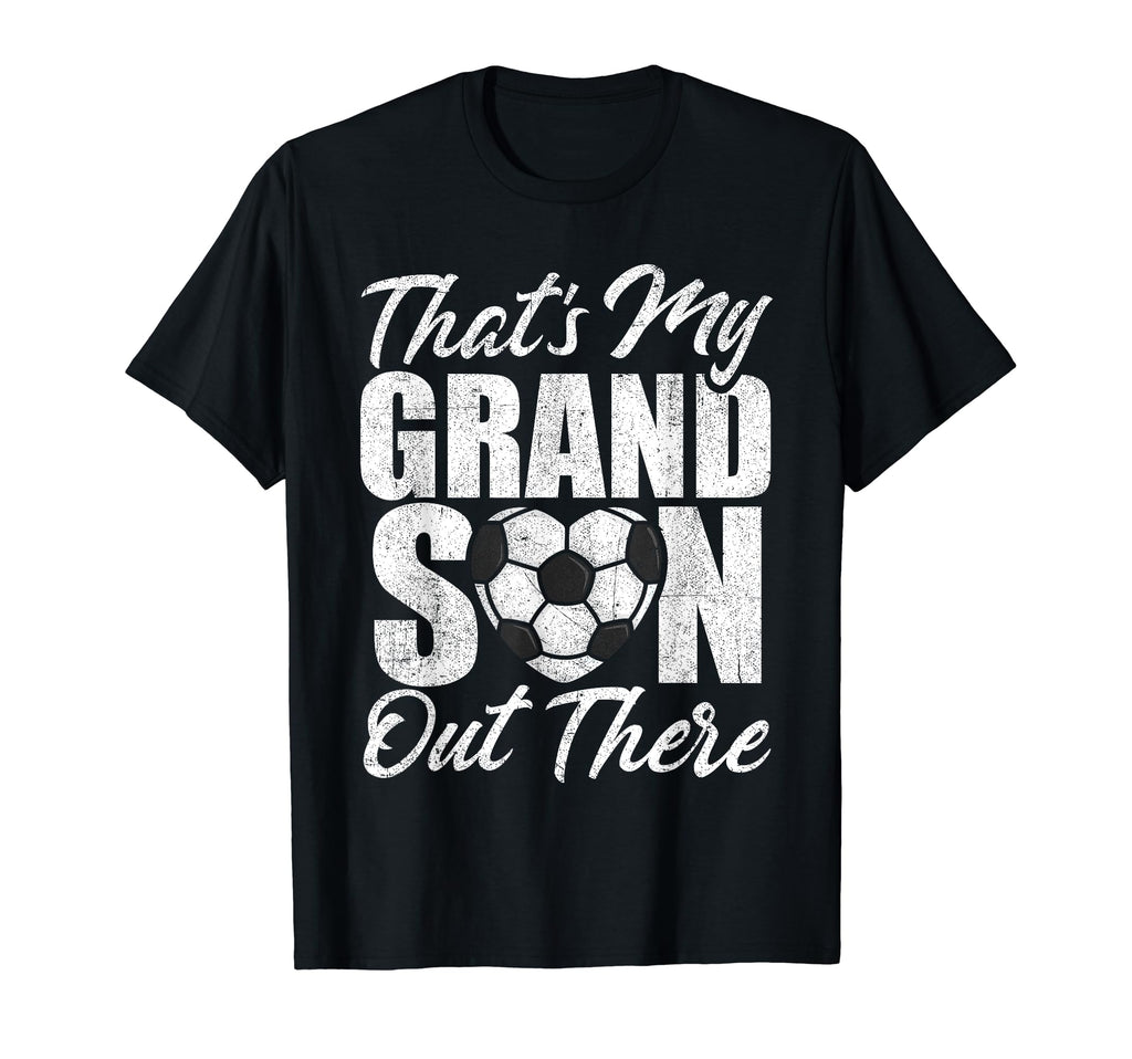 Thats My Grandson Out There Soccer Heart T-Shirt - Graphic Print Men Women - T-Shirt, Sweatshirt, Hoodie