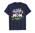 My Favorite Player Calls Me Mom T-Shirt - Fun Novelty Design for Adults - T-Shirt, Sweatshirt, Hoodie