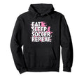 Eat Sleep Soccer Repeat Hoodie - Novelty Apparel for Adults - T-Shirt, Sweatshirt, Hoodie