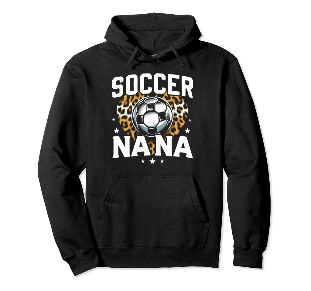 Soccer Nana Heart Sport Lover Mothers Hoodie - Trendy Graphic for Adults - T-Shirt, Sweatshirt, Hoodie