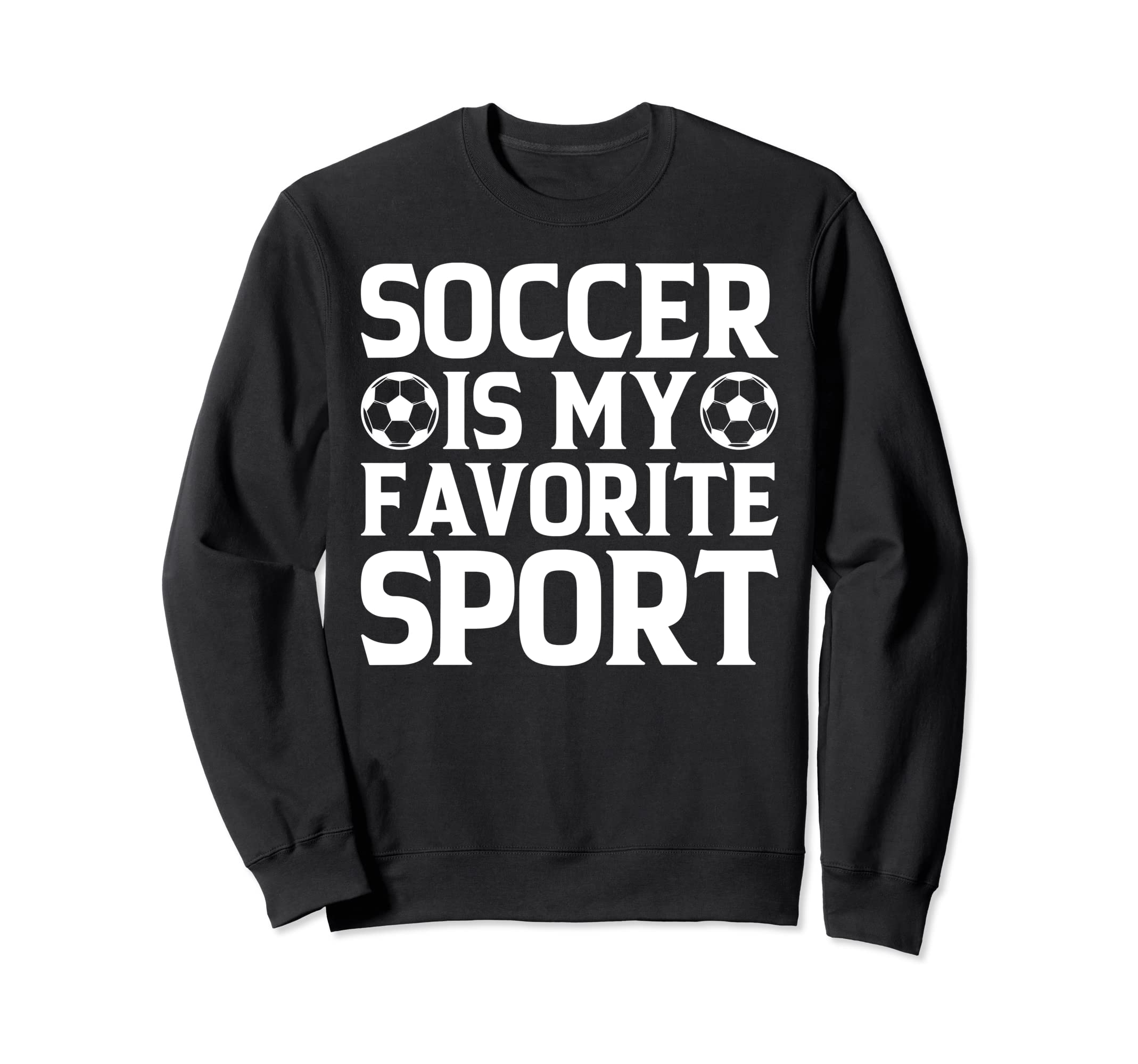 Soccer Is My Favorite Sport Soccer Sweatshirt - Minimalist Print Unisex - T-Shirt, Sweatshirt, Hoodie