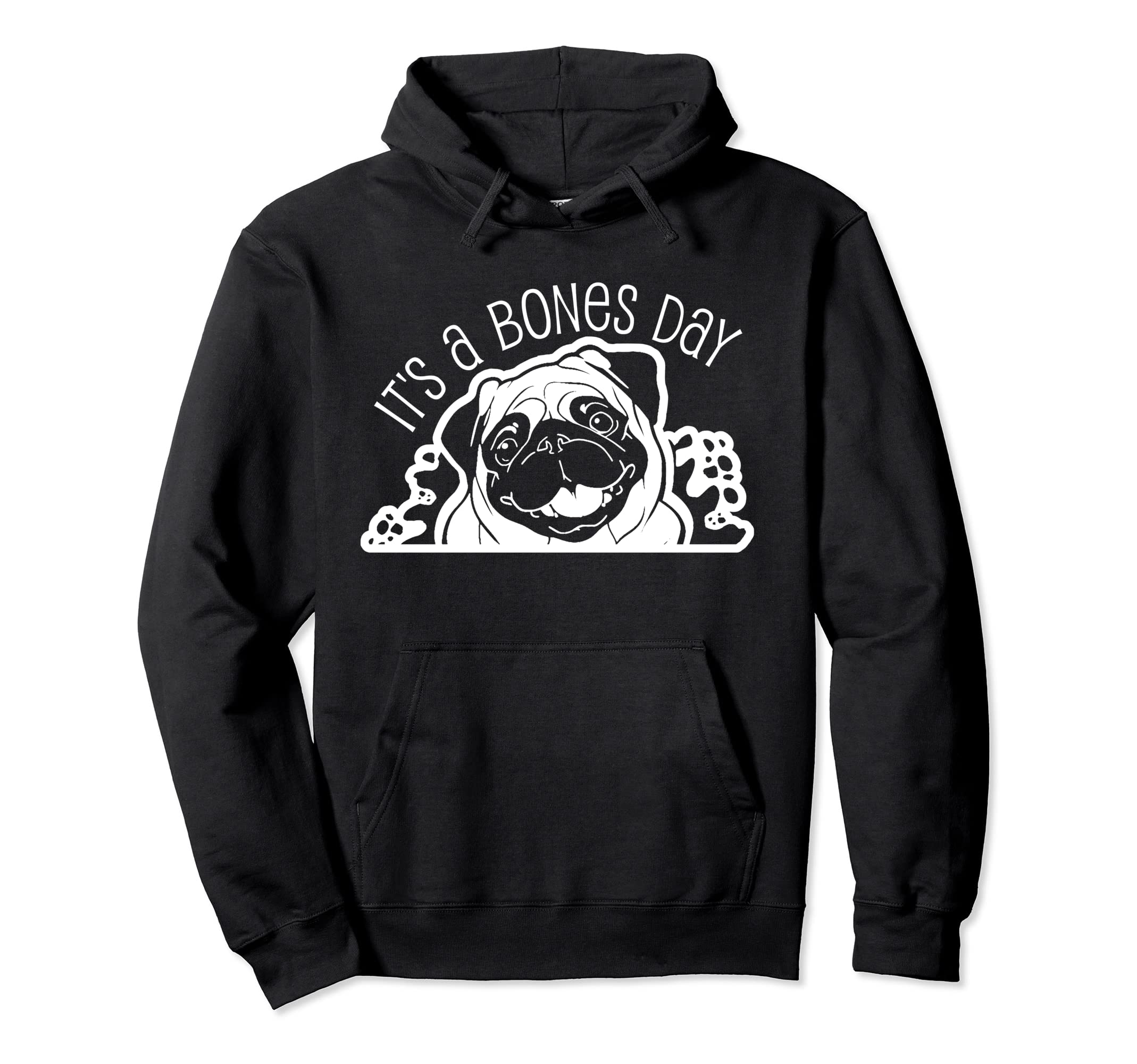 No Bones Day Pug Funny Dog Mom And Dog Hoodie - Trendy Graphic Men Women - T-Shirt, Sweatshirt, Hoodie