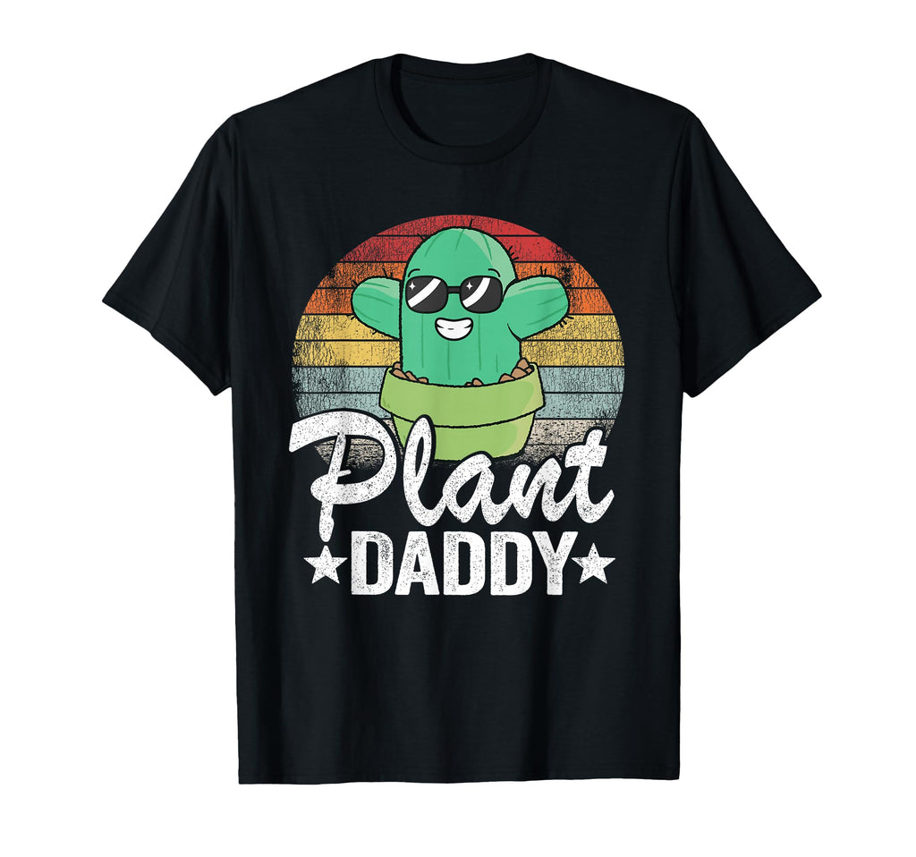 Plant Daddy Funny Cactus Gardener Jokes T-Shirt - Graphic Print for Adults - T-Shirt, Sweatshirt, Hoodie
