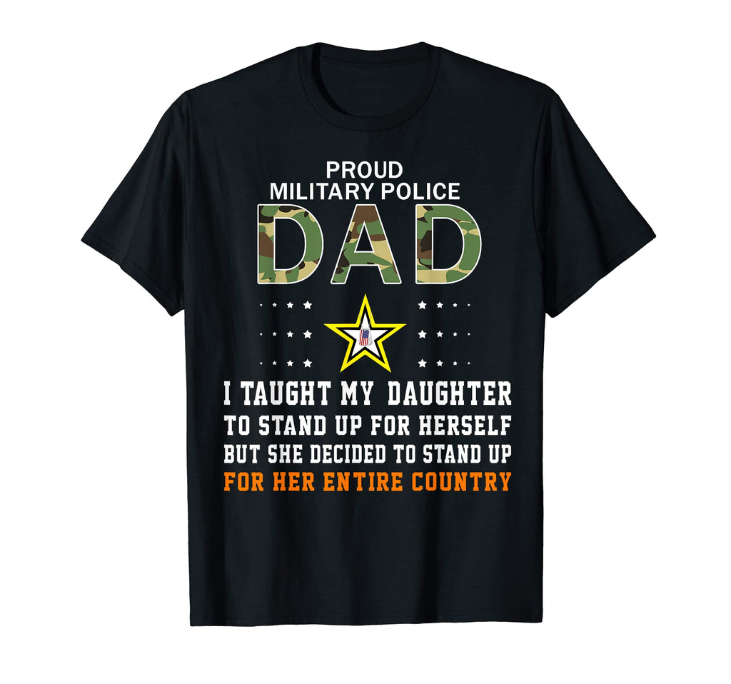I Taught Daughter How To Stand Up Proud T-Shirt - Novelty Apparel Unisex - T-Shirt, Sweatshirt, Hoodie