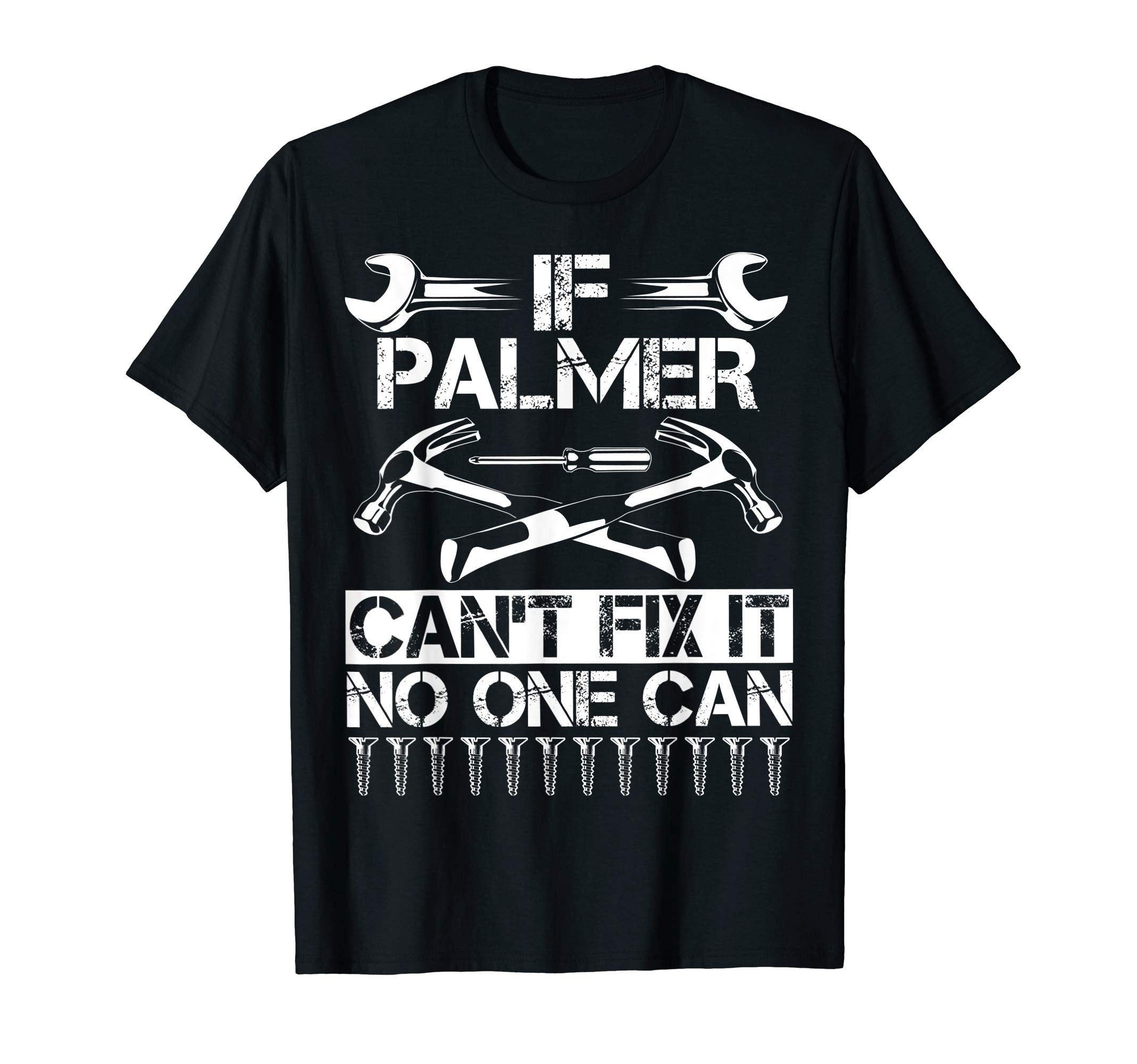 Palmer Fix It Funny Birthday T-Shirt - Fun Novelty Design Unisex - T-Shirt, Sweatshirt, Hoodie