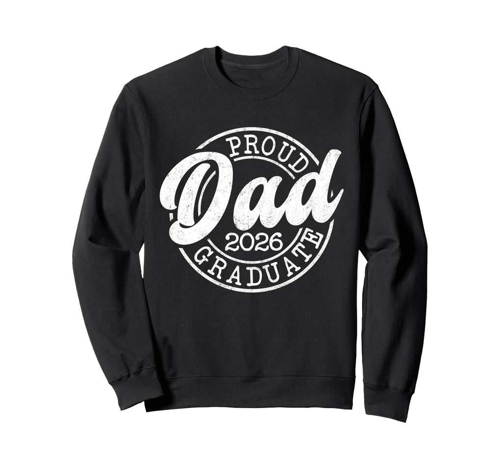 Super Proud Dad 2026 Graduate Sweatshirt - Graphic Print for Adults - T-Shirt, Sweatshirt, Hoodie