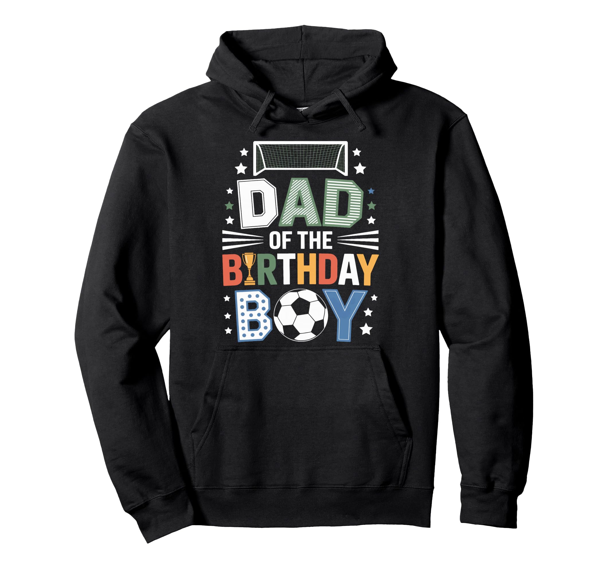 Dad Birthday Soccer Family Hoodie - Casual Everyday Wear Men Women - T-Shirt, Sweatshirt, Hoodie