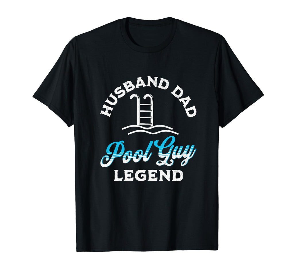 Pool Guy Funny T Shirts Husbands Dads T-Shirt - Novelty Apparel Men Women - T-Shirt, Sweatshirt, Hoodie