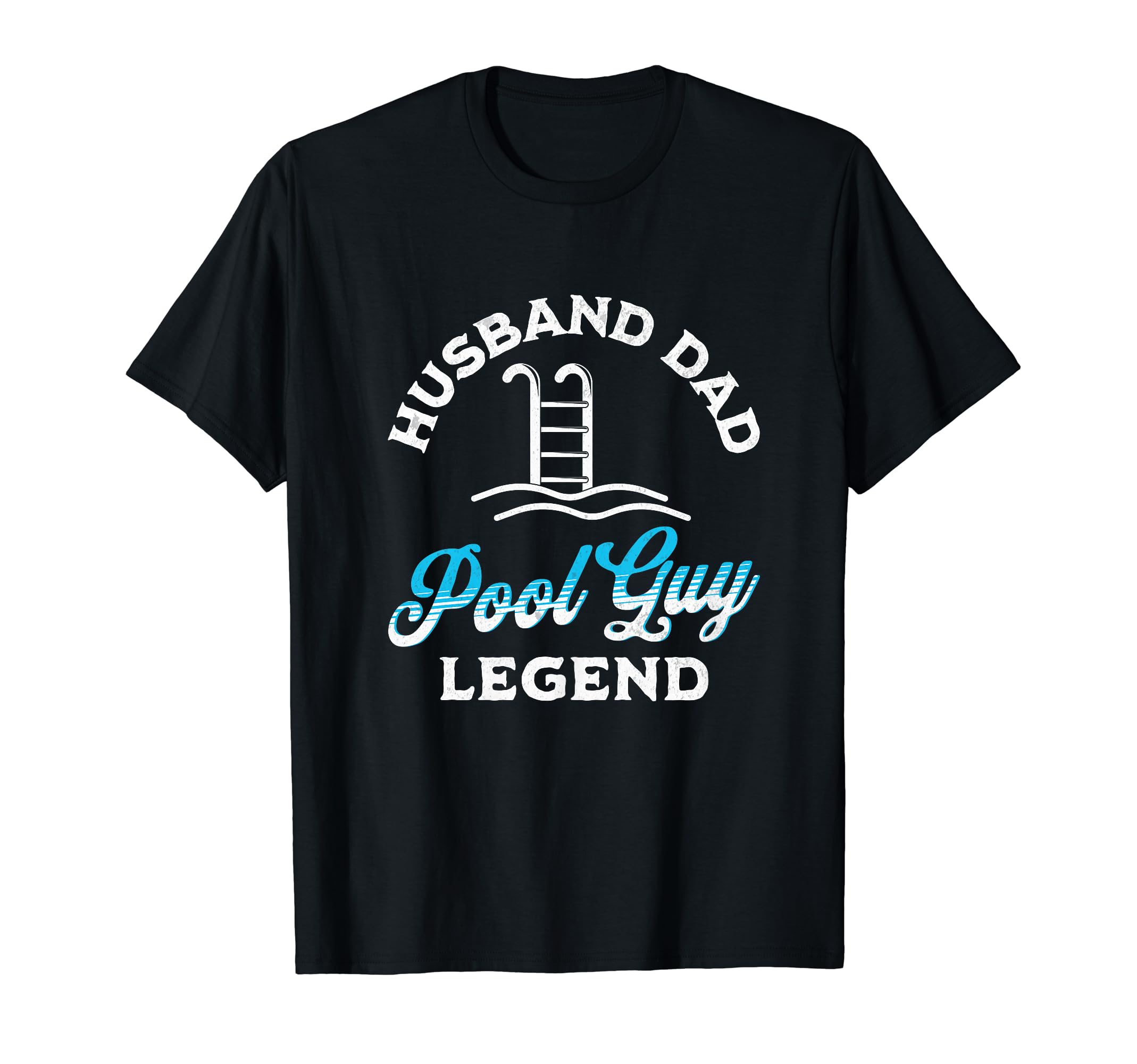 Pool Guy Funny T Shirts Husbands Dads T-Shirt - Novelty Apparel Men Women - T-Shirt, Sweatshirt, Hoodie