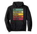 Im Fredrick Doing Fredrick Things Funny Hoodie - Unique Graphic Men Women - T-Shirt, Sweatshirt, Hoodie