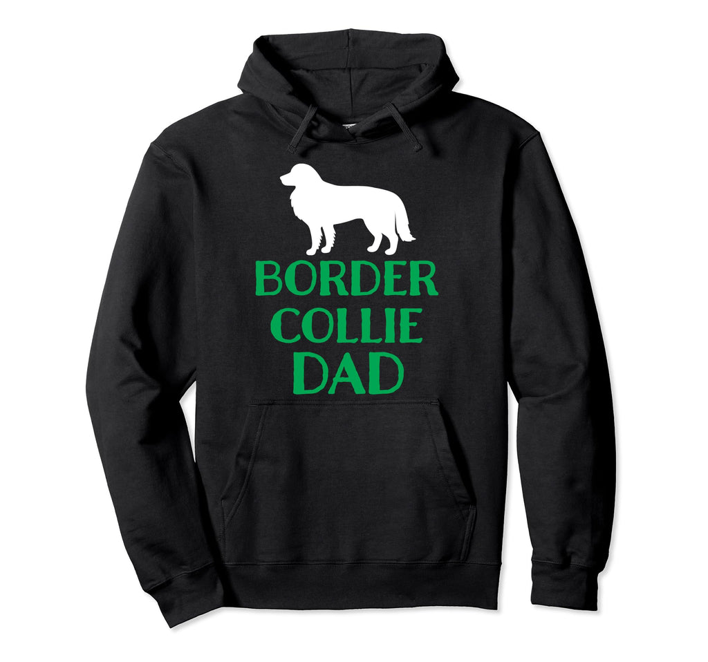 Border Collie Dad Dog Lover Hoodie - Unique Graphic Men Women - T-Shirt, Sweatshirt, Hoodie