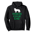 Border Collie Dad Dog Lover Hoodie - Unique Graphic Men Women - T-Shirt, Sweatshirt, Hoodie