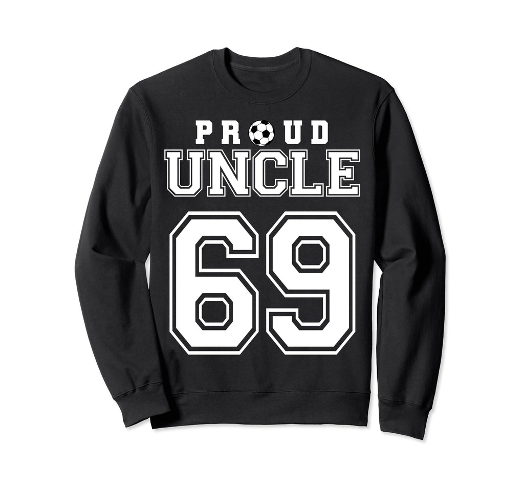 Number 69 Custom Proud Soccer Sweatshirt - Custom Art Print for Adults - T-Shirt, Sweatshirt, Hoodie