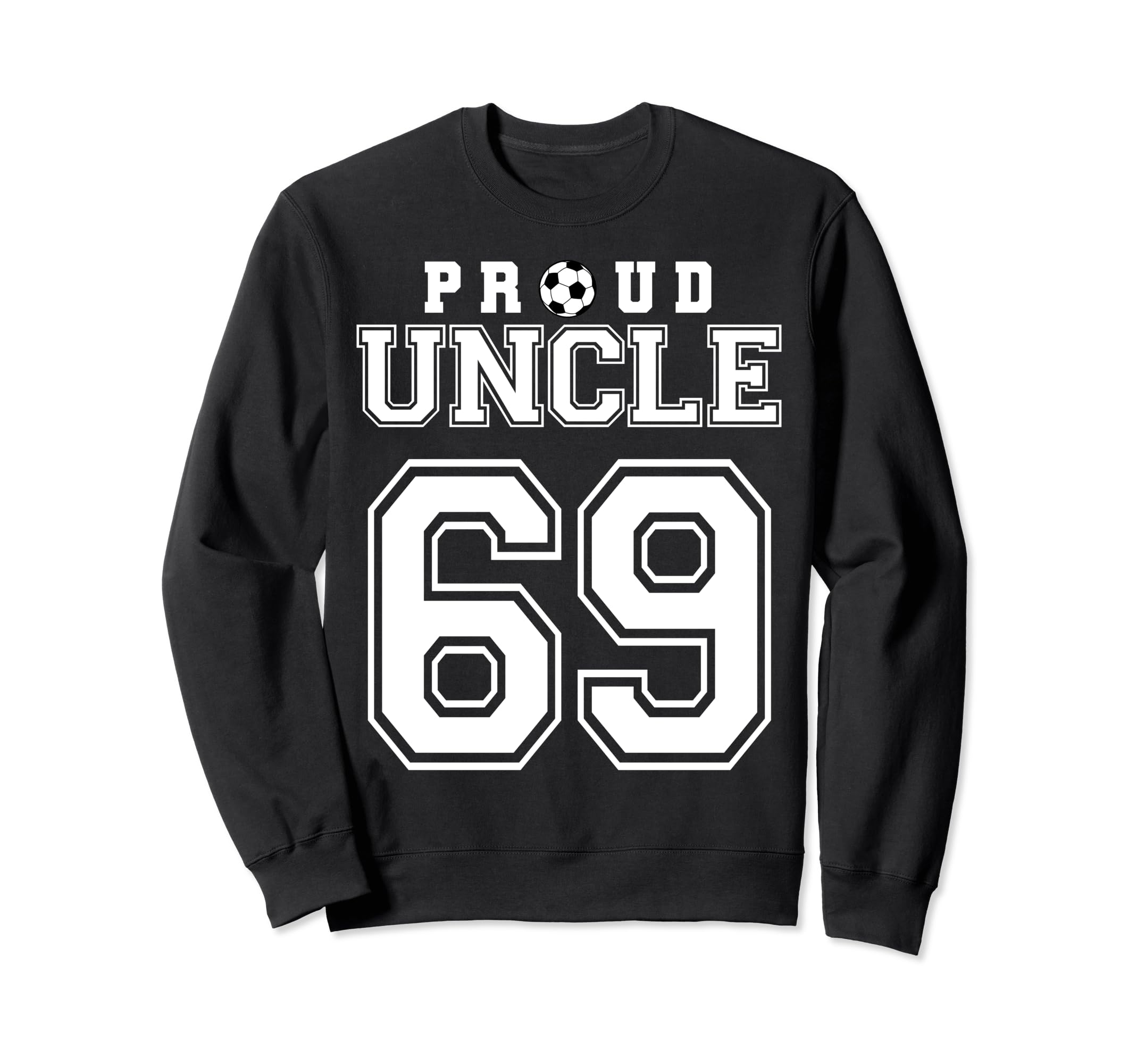 Number 69 Custom Proud Soccer Sweatshirt - Custom Art Print for Adults - T-Shirt, Sweatshirt, Hoodie