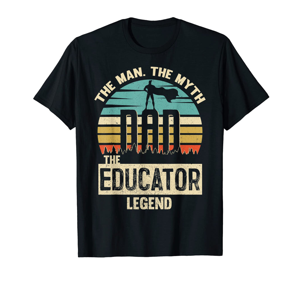 Mens Myth Legend Dad Educator T-Shirt - Streetwear Style Men Women - T-Shirt, Sweatshirt, Hoodie
