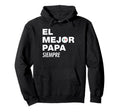 El Mejor Papa Siempre Dia Padre Hijo Hija Hoodie - Minimalist Print Unisex - T-Shirt, Sweatshirt, Hoodie