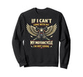 Motorcycle Biker If I Cant Come Sweatshirt - Minimalist Print for Adults - T-Shirt, Sweatshirt, Hoodie