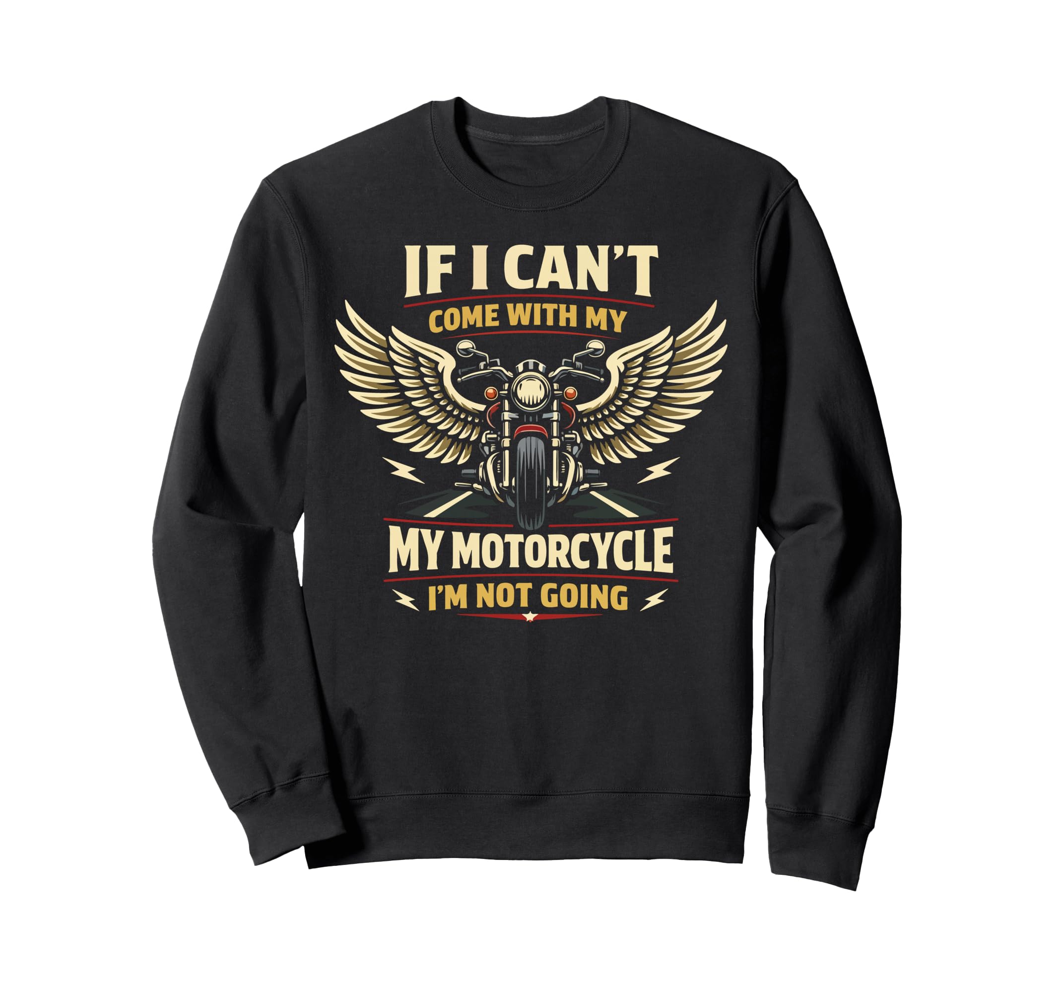 Motorcycle Biker If I Cant Come Sweatshirt - Minimalist Print for Adults - T-Shirt, Sweatshirt, Hoodie