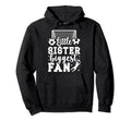 Little Sister Soccer Goalie Sister Hoodie - Novelty Apparel Men Women - T-Shirt, Sweatshirt, Hoodie
