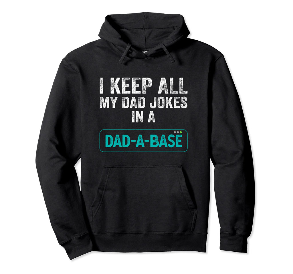 I Keep All My Dad Jokes Dad Base Funny Hoodie - Graphic Print Men Women - T-Shirt, Sweatshirt, Hoodie
