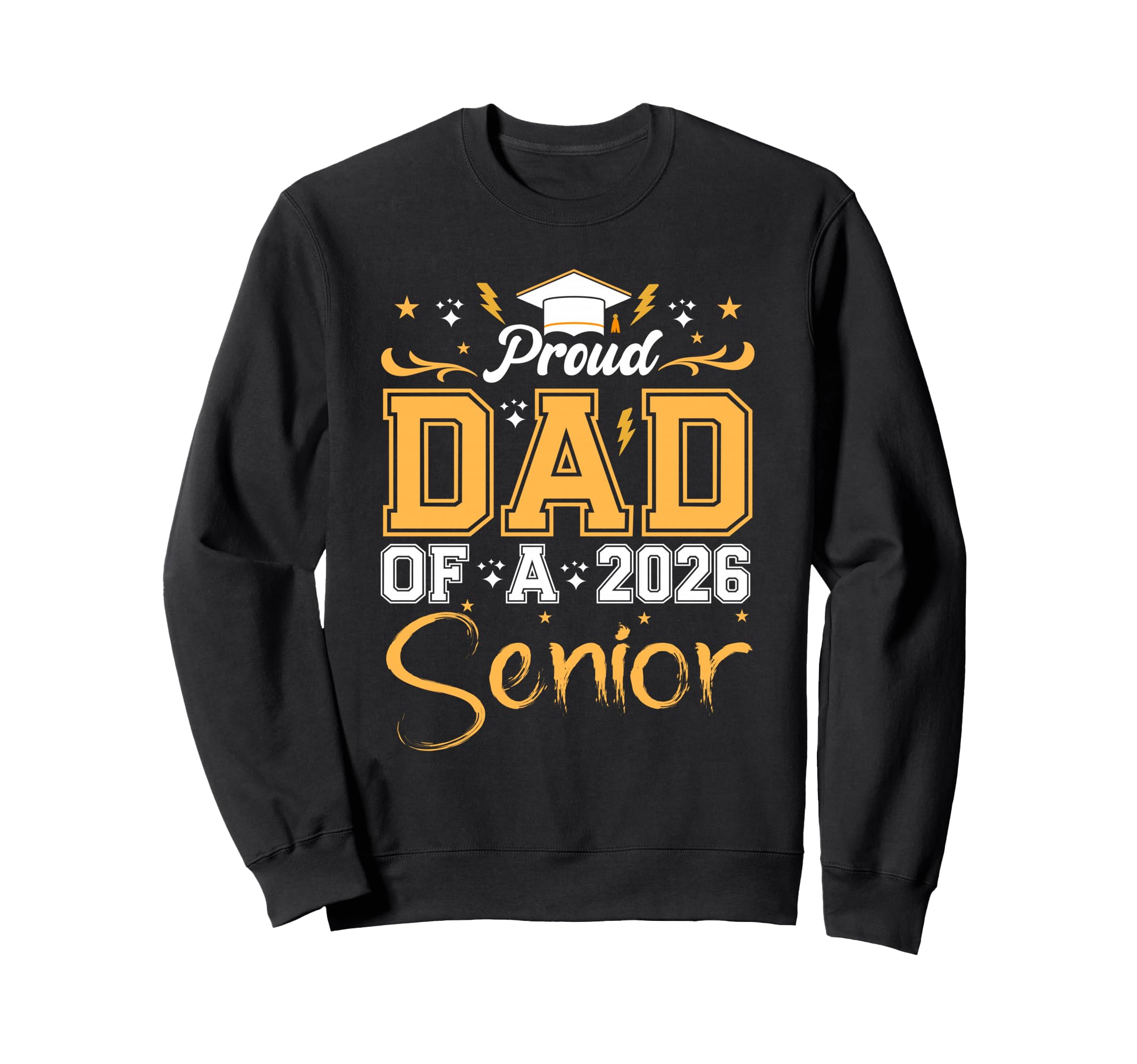 Proud Dad Senior 2026 Class 2026 Sweatshirt - Streetwear Style Men Women - T-Shirt, Sweatshirt, Hoodie