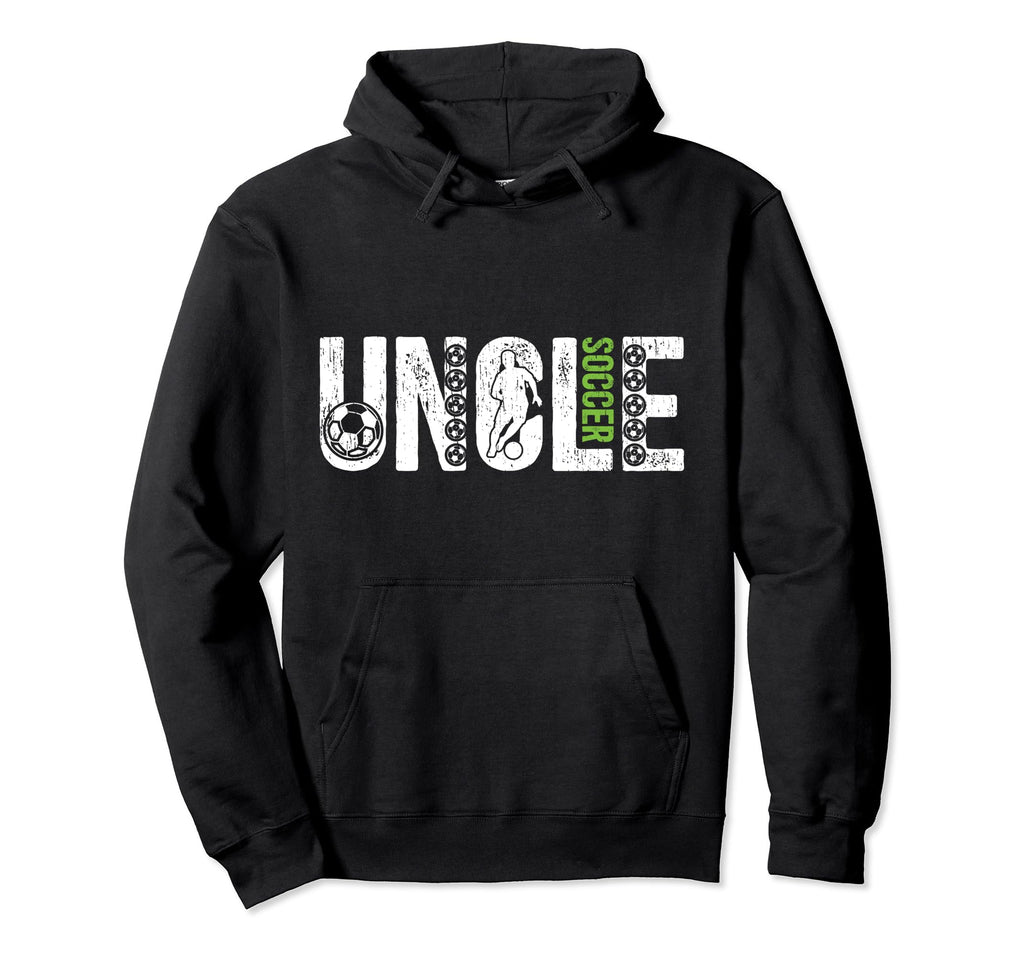 Soccer Uncle Proud Soccer Player Uncle Hoodie - Casual Everyday Wear Unisex - T-Shirt, Sweatshirt, Hoodie