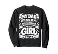 My Dad Gets Mad Me But Im Literally Sweatshirt - Novelty Apparel Unisex - T-Shirt, Sweatshirt, Hoodie