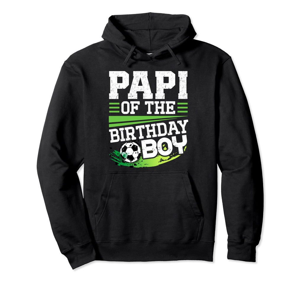 Soccer Birthday Papi Birthday Papi Hoodie - Aesthetic Graphic for Adults - T-Shirt, Sweatshirt, Hoodie