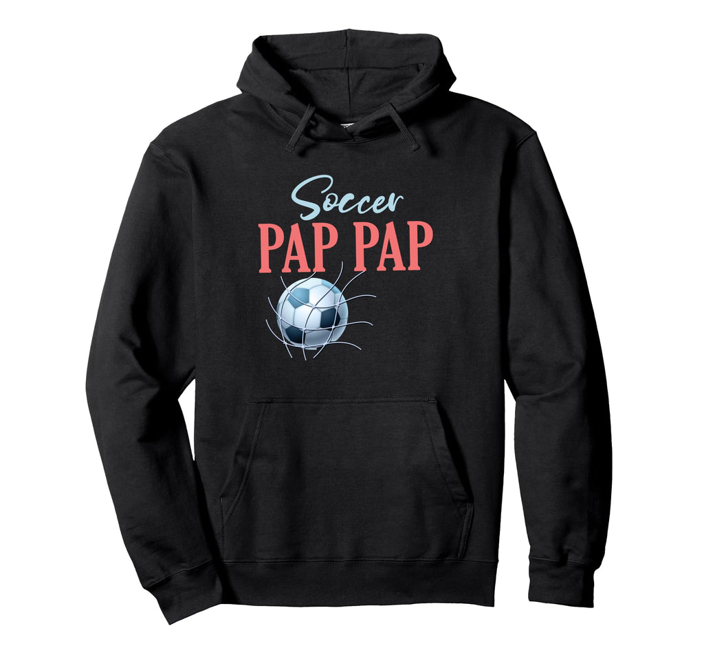 Soccer Pap Pap Gifts Fathers Day Soccer Hoodie - Aesthetic Graphic Unisex - T-Shirt, Sweatshirt, Hoodie