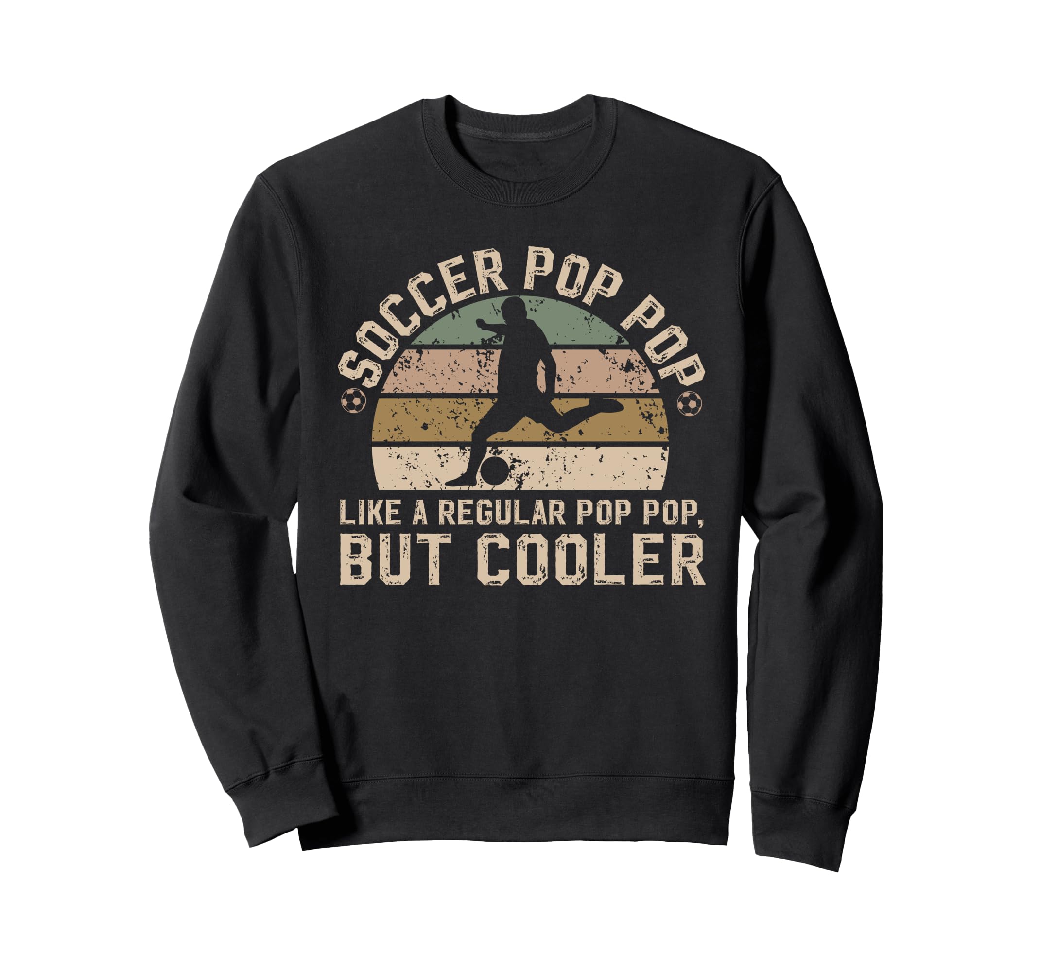Soccer Pop Pop Soccer Player Pop Sweatshirt - Streetwear Style Men Women - T-Shirt, Sweatshirt, Hoodie