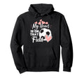 My Heart Is That Soccer Field Hoodie - Custom Art Print for Adults - T-Shirt, Sweatshirt, Hoodie