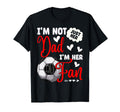 Im Not Just Her Dad Im Her Number 1 T-Shirt - Minimalist Print Men Women - T-Shirt, Sweatshirt, Hoodie