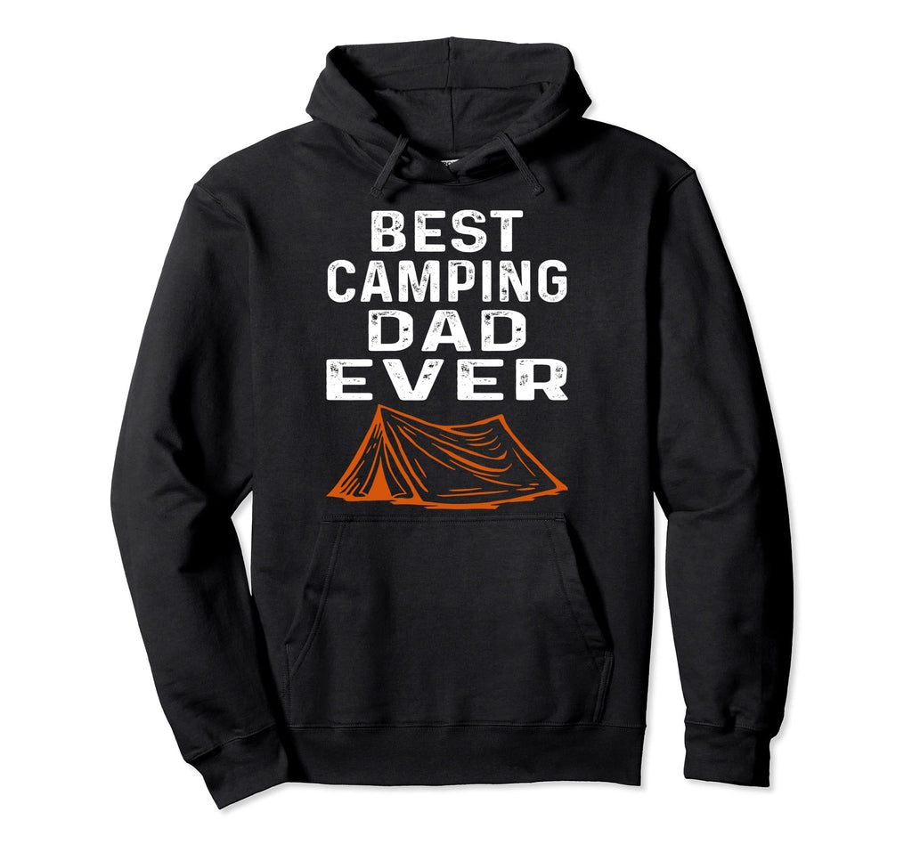 Best Camping Dad Ever Fathers Day Funny Hoodie - Fun Novelty Design Unisex - T-Shirt, Sweatshirt, Hoodie